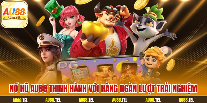 Nổ Hũ AU88 – Slot Game Hấp Dẫn, Thưởng Cao Hàng Ngày - Winrivo88