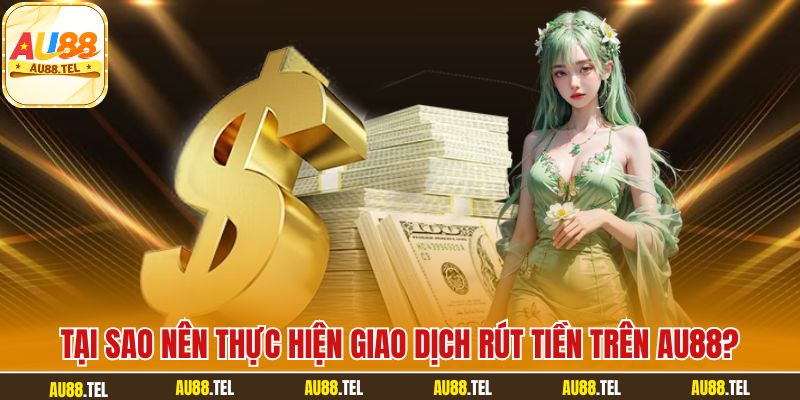 Hướng Dẫn Rút Tiền AU88 Thành Công Cho Mọi Giao Dịch! - Winrivo88