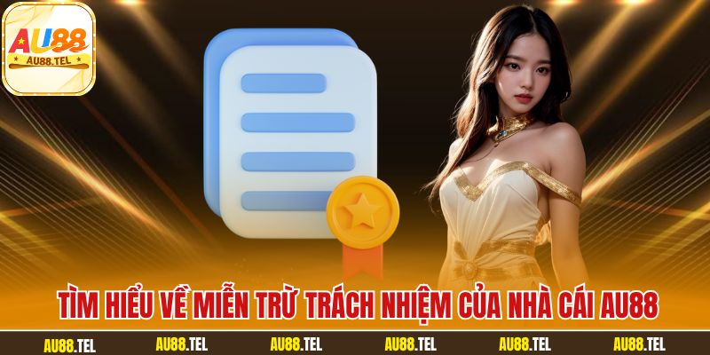 Miễn Trừ Trách Nhiệm AU88 Và Những Điều Hội Viên Nên Biết - Winrivo88