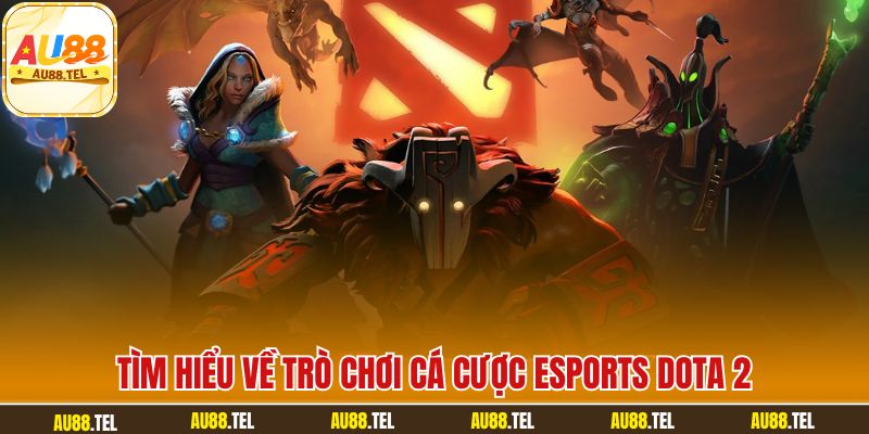 Đặt Cược Dota 2 – Khám Phá Giải Đấu Và Kèo Cược Tại AU88 - Winrivo88